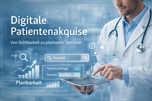 Digitale Patientenakquise – warum Sichtbarkeit allein keine Termine bringt